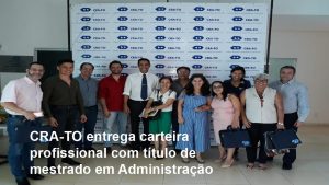 Leia mais sobre o artigo CRA-TO entrega carteira profissional com título de mestrado em Administração
