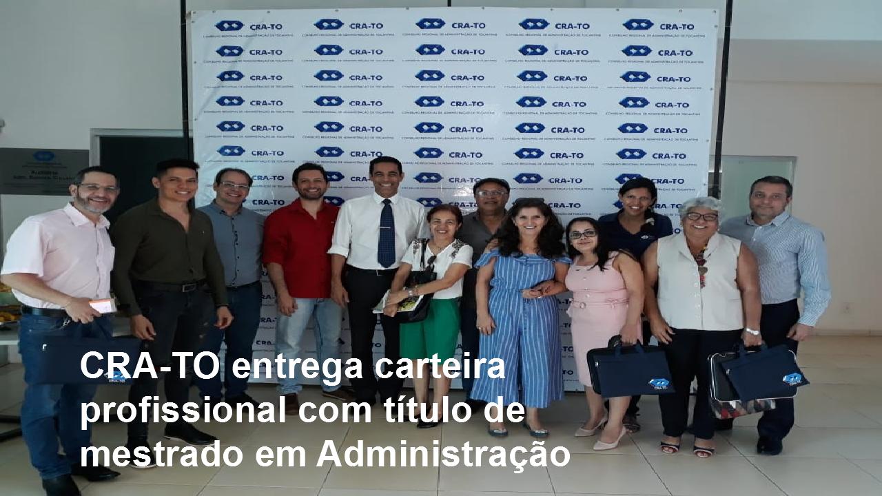 Leia mais sobre o artigo CRA-TO entrega carteira profissional com título de mestrado em Administração