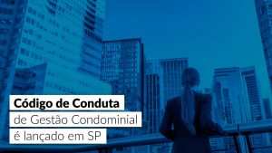 Leia mais sobre o artigo Código de Conduta de Gestão Condominial: uma novidade interessante 