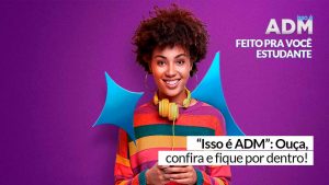 Leia mais sobre o artigo Isso é ADM: um podcast para você estudante!