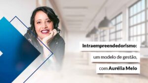 Leia mais sobre o artigo Faça acontecer dentro da empresa onde você trabalha