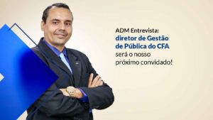 Leia mais sobre o artigo Desafios da Gestão Pública: saiba como o CFA pode auxiliar nessa questão