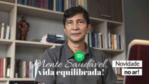Leia mais sobre o artigo Agora você pode ouvir o podcast ‘Mente saudável, vida equilibrada’ também no Spotify