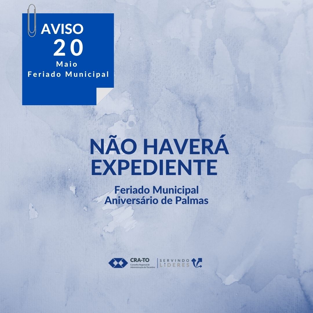 No momento, você está visualizando Comunicado: Não Haverá Expediente no dia 20 de Maio – Feriado Municipal