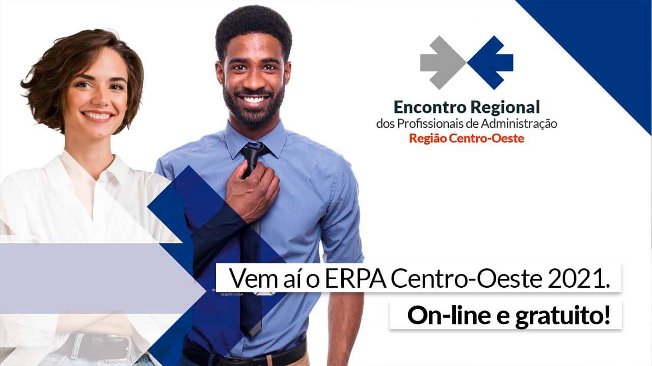 No momento, você está visualizando Erpa centro-oeste: Oportunidade e Desafios do Administrador na Era Pós-Pandemia