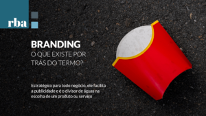 Leia mais sobre o artigo Branding, entenda o que é e como ele funciona