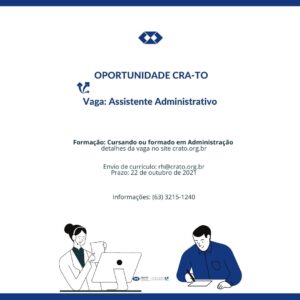 Leia mais sobre o artigo Vaga – Assistente Administrativo no CRA-TO