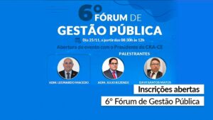 Leia mais sobre o artigo CRA-CE realizará o 6º Fórum de Gestão Pública