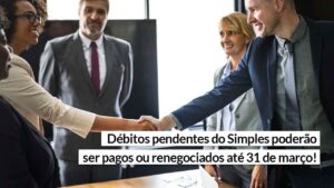 Leia mais sobre o artigo Simples Nacional: prazo é prorrogado para que empresas regularizarem dívidas