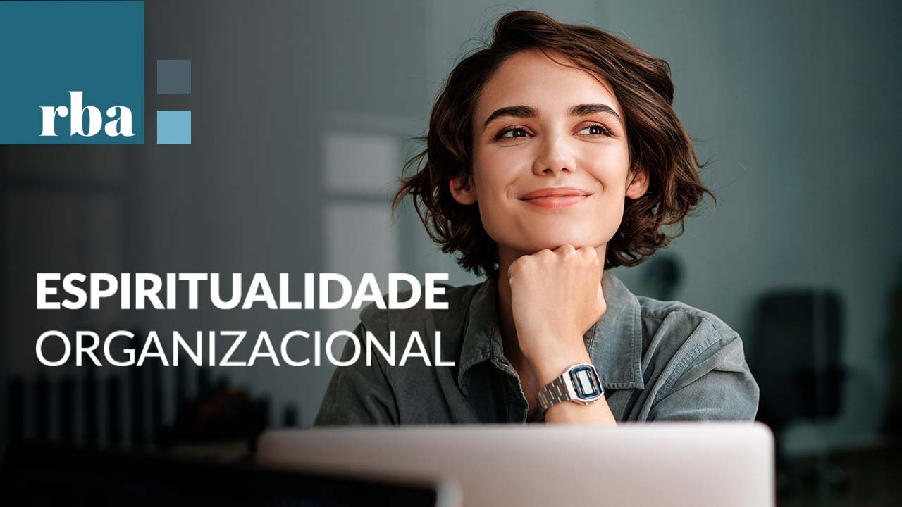 No momento, você está visualizando Espiritualidade organizacional é nova aposta para melhorar ambiente de trabalho