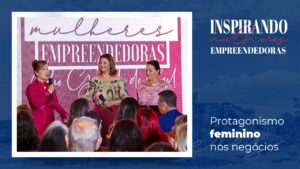 Leia mais sobre o artigo Mulheres trocam experiências para fortalecer empreendedorismo feminino