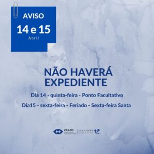 Leia mais sobre o artigo Comunicado: Não Haverá Expediente no CRA-TO nos dias 14 e 15 de Abril