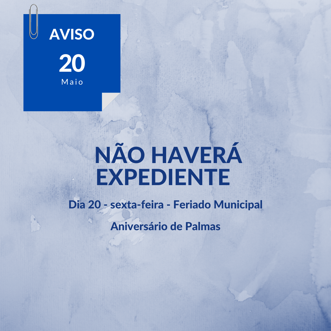 No momento, você está visualizando Comunicado: Não Haverá Expediente no dia 20 de Maio – Feriado Municipal