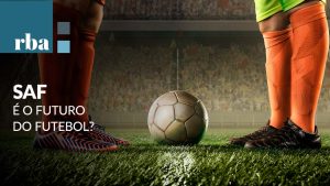 Leia mais sobre o artigo SAF deve dominar futebol brasileiro e promete fazer clubes crescerem