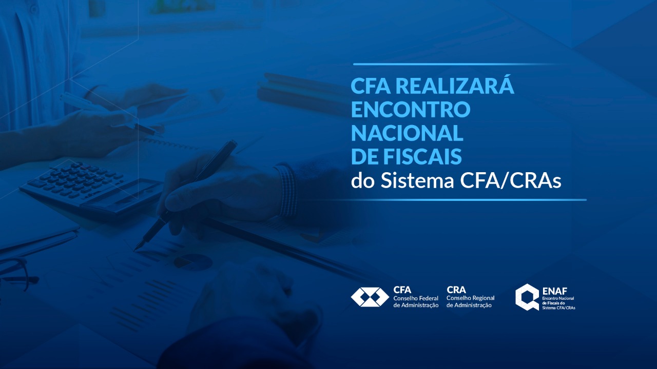No momento, você está visualizando CFA realizará Encontro Nacional de Fiscais do Sistema