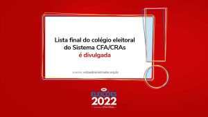 Leia mais sobre o artigo Lista final do colégio eleitoral do Sistema CFA/CRAs é divulgada
