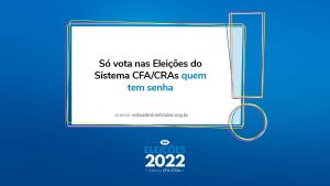 Leia mais sobre o artigo Só vota nas Eleições do Sistema CFA/CRAs quem tem senha