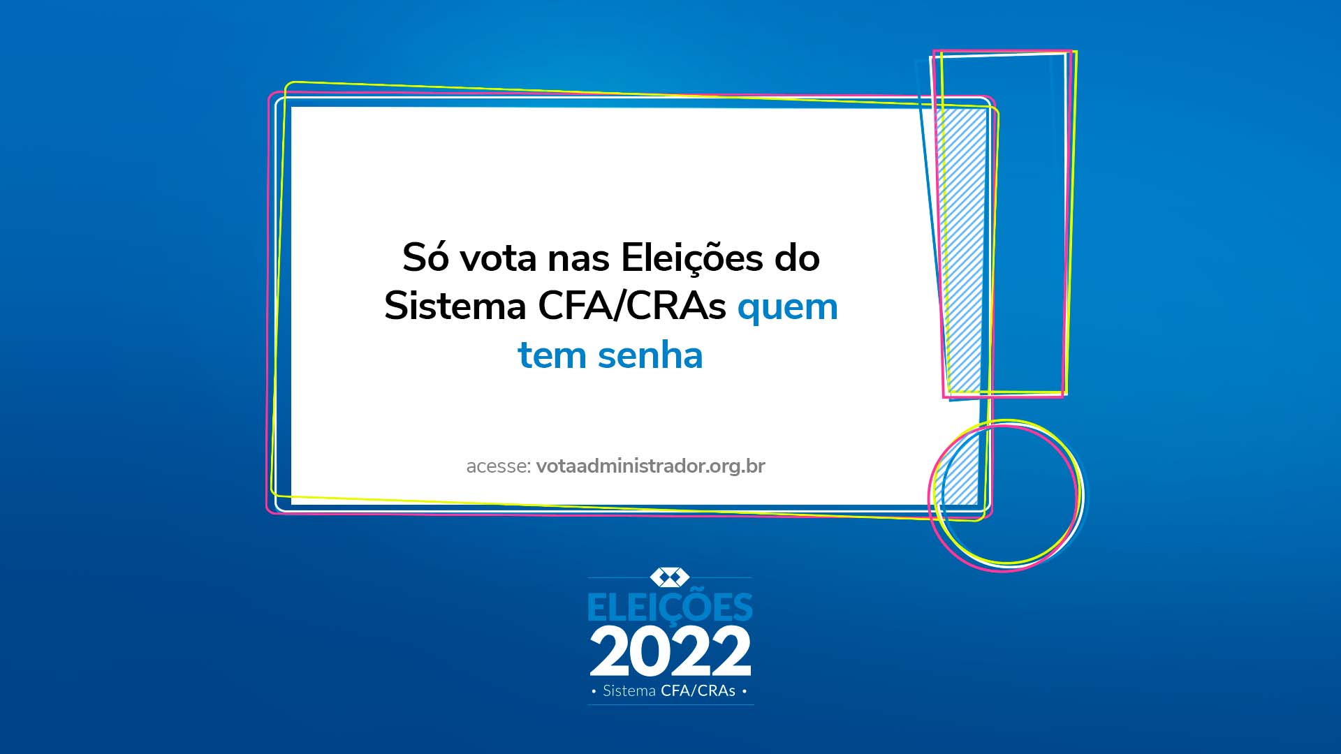 Leia mais sobre o artigo Só vota nas Eleições do Sistema CFA/CRAs quem tem senha