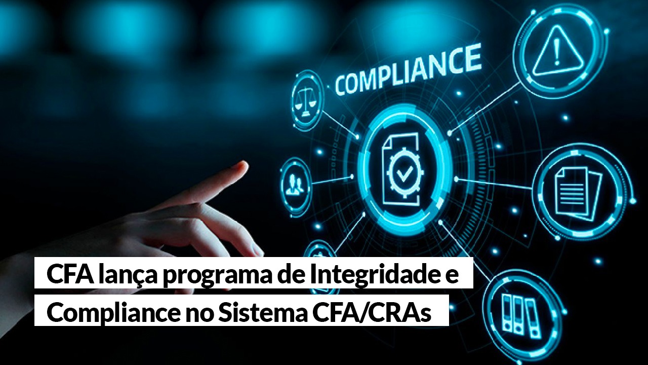 No momento, você está visualizando CFA lança programa de Integridade e Compliance no Sistema CFA/CRAs