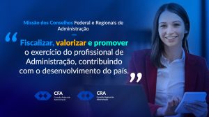 Leia mais sobre o artigo Missão dos Conselhos Federal e Regionais de Administração