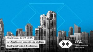 Leia mais sobre o artigo Conselho Federal de Administração rebate parecer de Comissão de Direito Condominial da OAB que adentra em matéria estranha às suas competências